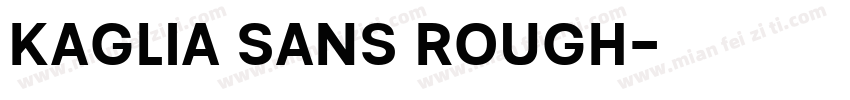 Kaglia Sans Rough字体转换